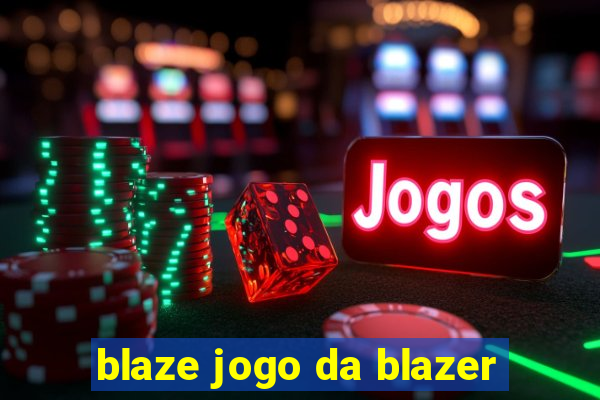 blaze jogo da blazer